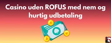 Danske Casinoer Uden ROFUS En Guide til Spiloplevelsen