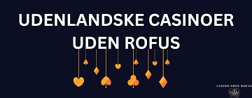 Danske Casinoer Uden ROFUS En Guide til Spiloplevelsen